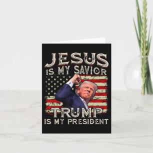 Jesus Is My Saviour Trump Is My President American Card
