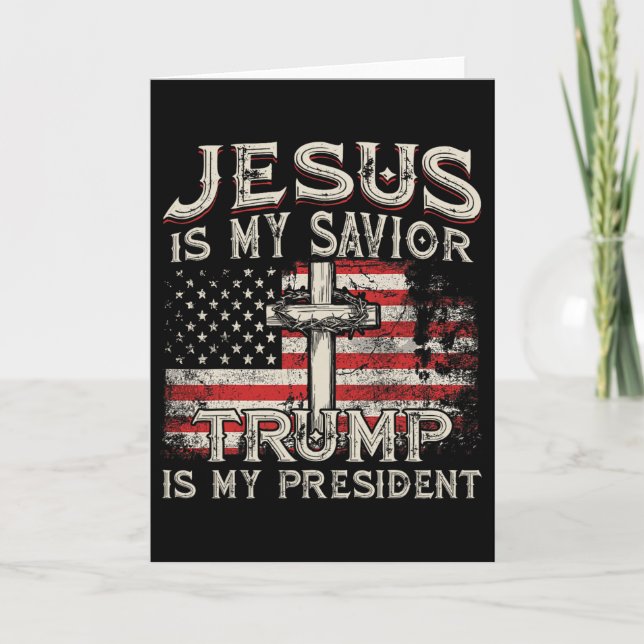 Jesus Is My Saviour Trump Is My President American Card (Front)
