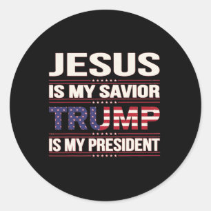 Jesus Is My Saviour Trump Is My President American Classic Round Sticker