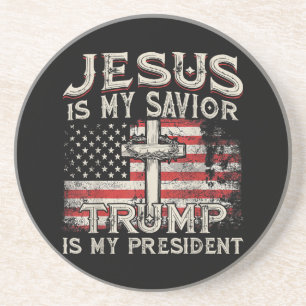 Jesus Is My Saviour Trump Is My President American Coaster