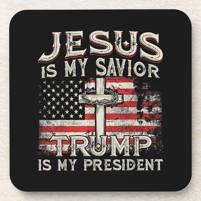 Jesus Is My Saviour Trump Is My President American Coaster (Front)