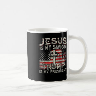 Jesus Is My Saviour Trump Is My President American Coffee Mug