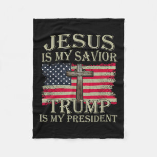 Jesus Is My Saviour Trump Is My President American Fleece Blanket
