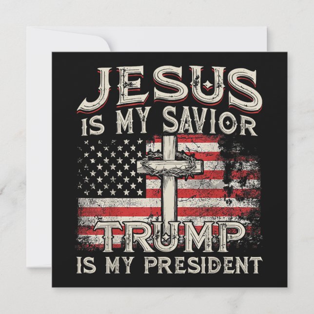 Jesus Is My Saviour Trump Is My President American Invitation (Front)