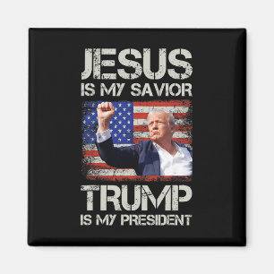 Jesus Is My Saviour Trump Is My President American Magnet