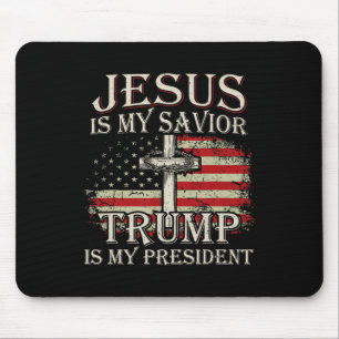 Jesus Is My Saviour Trump Is My President American Mouse Pad