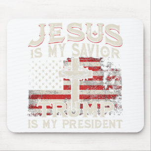 Jesus Is My Saviour Trump Is My President American Mouse Pad