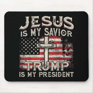 Jesus Is My Saviour Trump Is My President American Mouse Pad