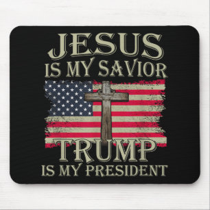 Jesus Is My Saviour Trump Is My President American Mouse Pad