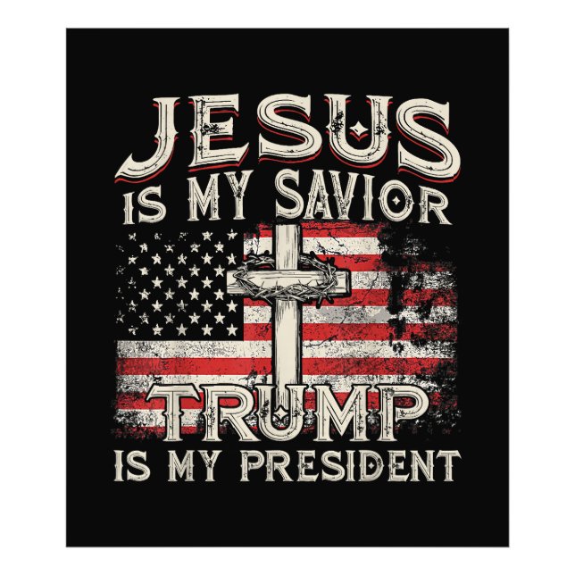 Jesus Is My Saviour Trump Is My President American Photo Print (Front)