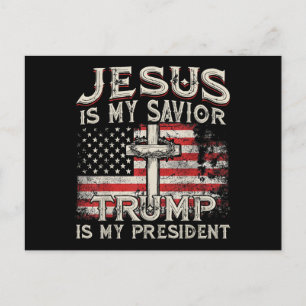 Jesus Is My Saviour Trump Is My President American Postcard