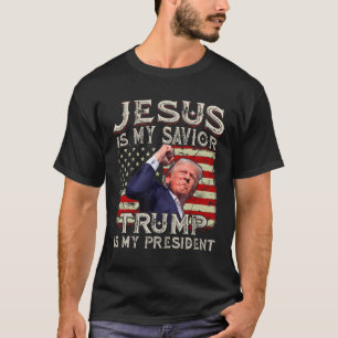 Jesus Is My Saviour Trump Is My President American T-Shirt