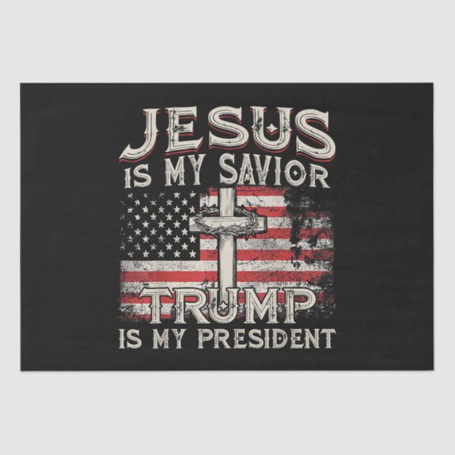 Jesus Is My Saviour Trump Is My President American Tissue Paper (Front)