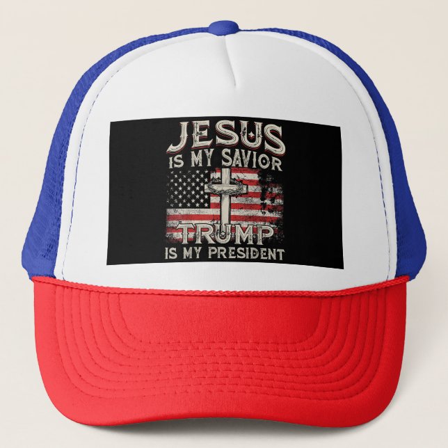 Jesus Is My Saviour Trump Is My President American Trucker Hat (Front)