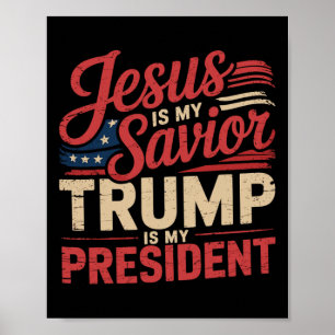 Jesus Is My Saviour Trump Is My President Biblical Poster