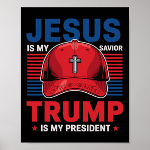 Jesus Is My Saviour Trump Is My President Christia Poster