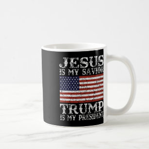 Jesus Is My Saviour Trump Is My President Coffee Mug