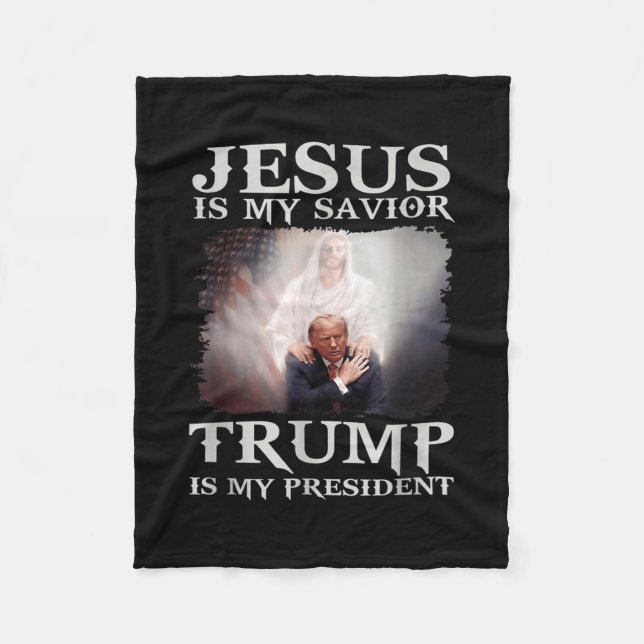 Jesus Is My Saviour Trump Is My President  Fleece Blanket (Front)