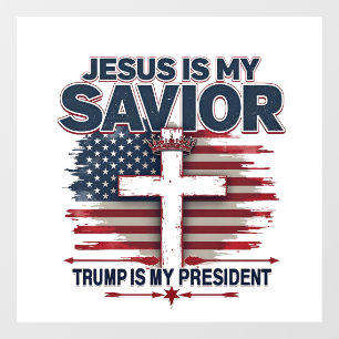 Jesus is My Saviour Trump is My President Funny