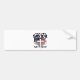 Jesus is My Saviour Trump is My President Funny  Bumper Sticker