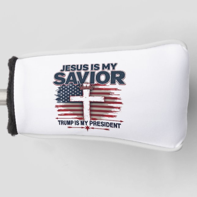 Jesus is My Saviour Trump is My President Funny  Golf Head Cover (Front)