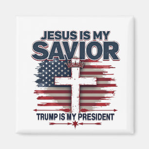 Jesus is My Saviour Trump is My President Funny  Magnet