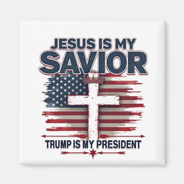 Jesus is My Saviour Trump is My President Funny  Magnet (Front)