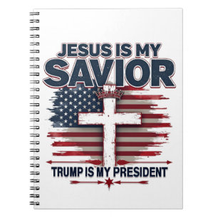 Jesus is My Saviour Trump is My President Funny  Notebook