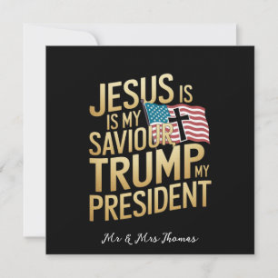 Jesus Is My Saviour, Trump Is My President Invitation