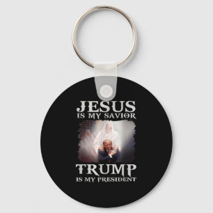 Jesus Is My Saviour Trump Is My President  Key Ring