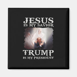 Jesus Is My Saviour Trump Is My President  Magnet