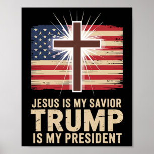 Jesus Is My Saviour Trump Is My President Politica Poster