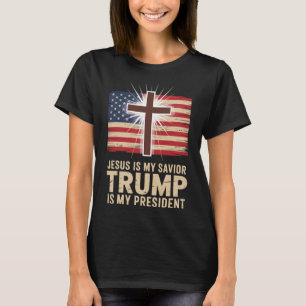 Jesus Is My Saviour Trump Is My President Politica T-Shirt