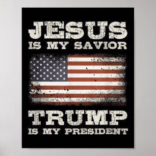 Jesus Is My Saviour, Trump Is My President  Poster