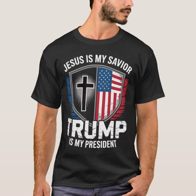 Jesus Is My Saviour Trump Is My President Pro-trum T-Shirt (Front)