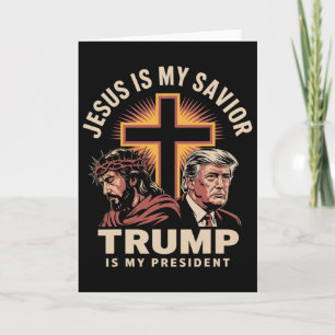 Jesus Is My Saviour Trump Is My President Religiou Card