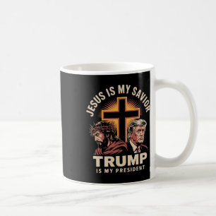 Jesus Is My Saviour Trump Is My President Religiou Coffee Mug