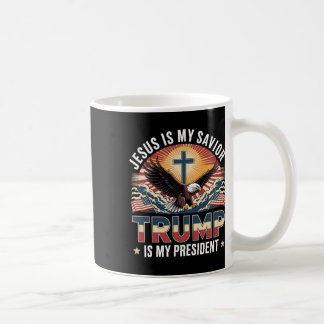Jesus Is My Saviour Trump Is My President Religiou Coffee Mug