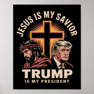 Jesus Is My Saviour Trump Is My President Religiou Poster