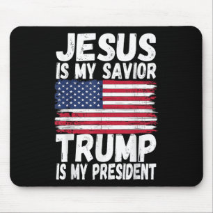 Jesus Is My Saviour Trump Is My President _ Republ Mouse Pad