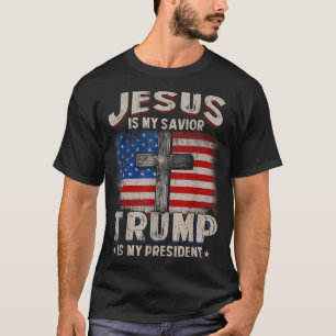Jesus Is My Saviour Trump Is My President T-Shirt
