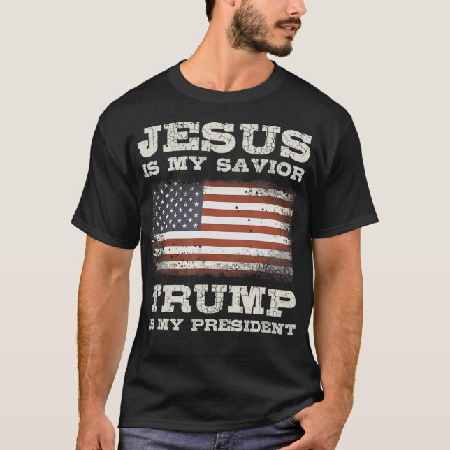 Jesus Is My Saviour, Trump Is My President T-Shirt (Front)