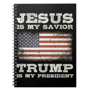 Jesus Is My Saviour, Trump Is My President T-Shirt Notebook