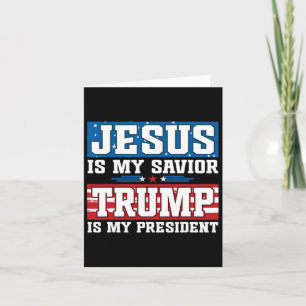 Jesus Is My Saviour Trump Is My President Trump 20 Card