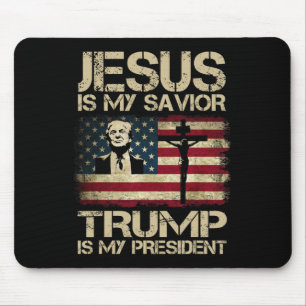 Jesus Is My Saviour Trump Is My President Trump 20 Mouse Pad