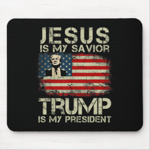 Jesus Is My Saviour Trump Is My President Trump 20 Mouse Pad