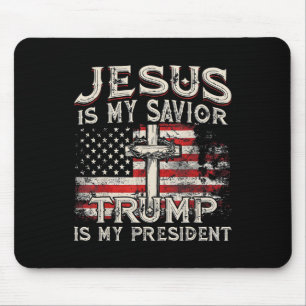 Jesus Is My Saviour Trump Is My President Trump 20 Mouse Pad