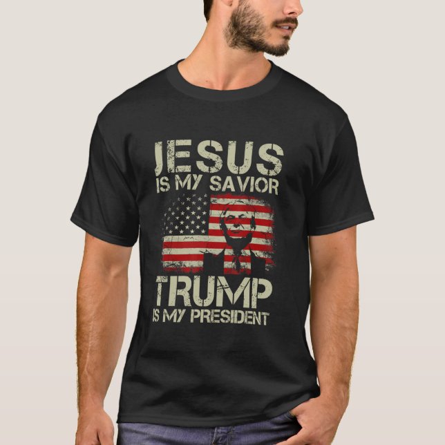 Jesus Is My Saviour Trump Is My President Trump 20 T-Shirt (Front)