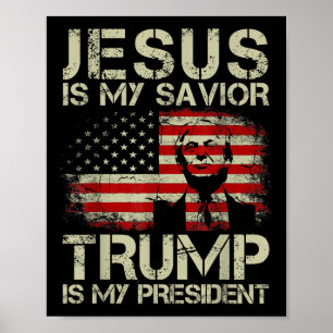Jesus Is My Saviour Trump Is My President Trump 2 Poster