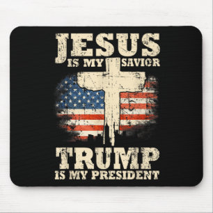 Jesus Is My Saviour Trump Is My President Trump Mouse Pad